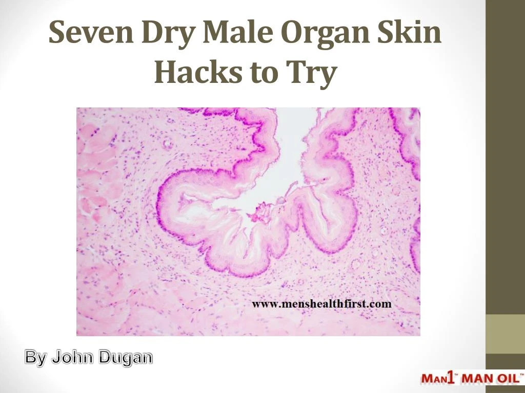 seven dry male organ skin hacks to try