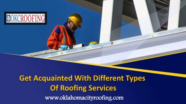 Get acquainted with different types of roofing services