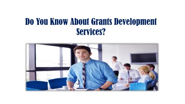 Do You Know About Grants Development Services?