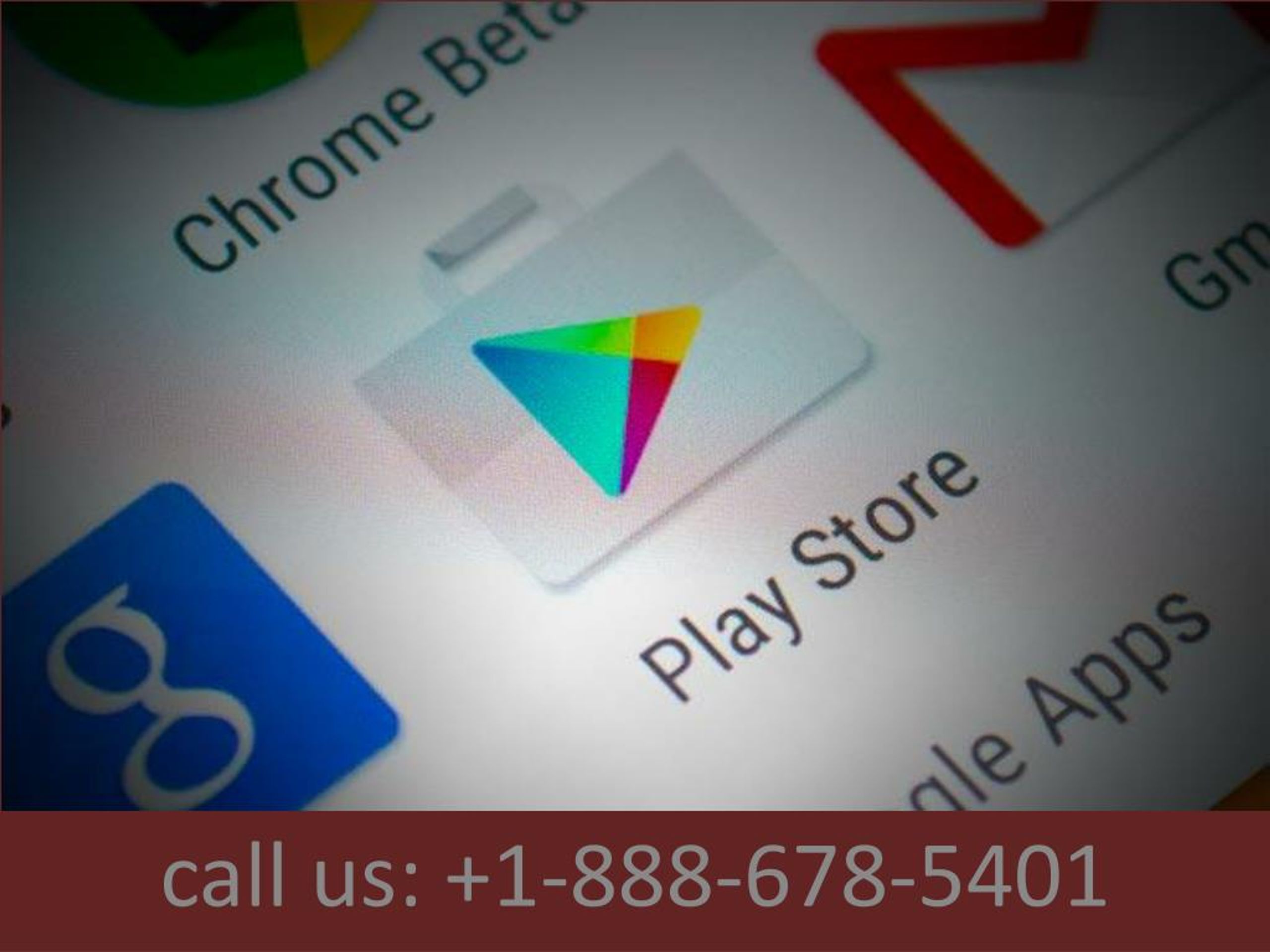 PPT - Call 1-888-678-5401 Google play could not be downloaded due to an ...