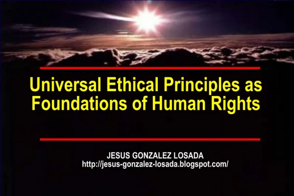 Universal Ethical Principles as Foundation for Human Rights