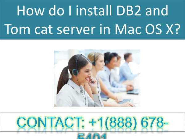 contact 8886785401 How do I install DB2 and Tom cat server in mac OS X?