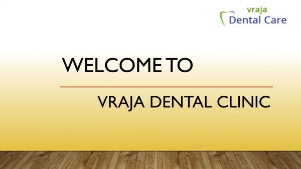 Best Dental Clinic in Chennai - Vrajadentalcare