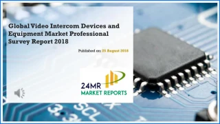 Global Video Intercom Devices and Equipment Market Professional Survey Report 2018 - slide 1