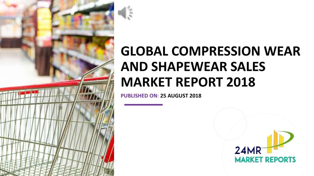 global compression wear and shapewear sales market report 2018