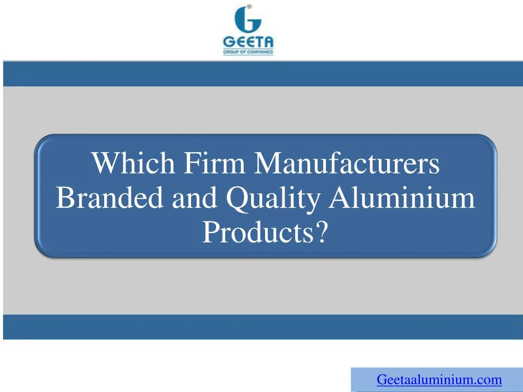 which firm manufacturers branded and quality
