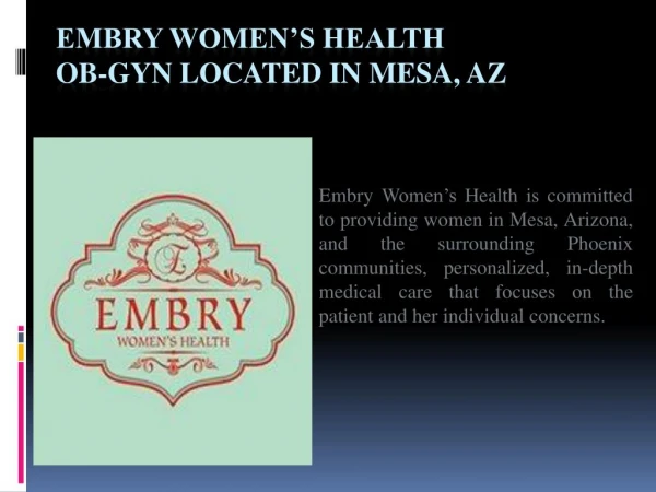 Embry Womenâ€™s HealthOB-GYN located in Mesa, AZ