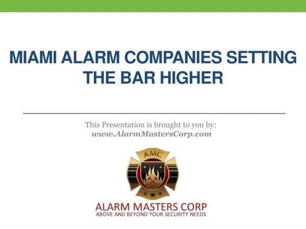 Miami-Based Security Alarm Firms Set the Bar Higher