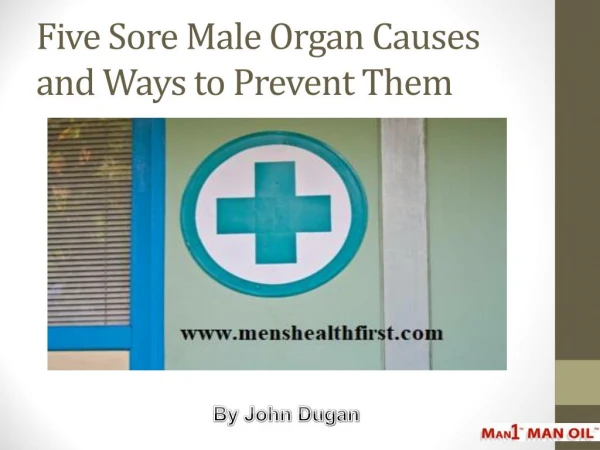 Five Sore Male Organ Causes and Ways to Prevent Them