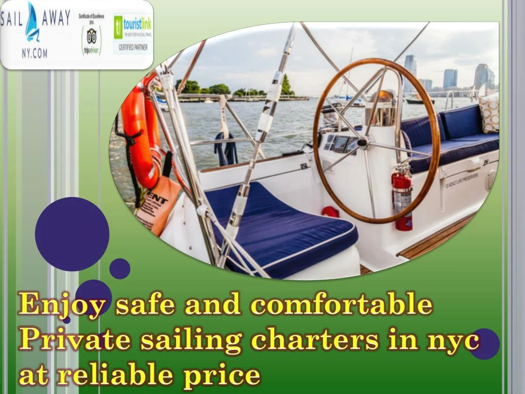 enjoy safe and comfortable private sailing
