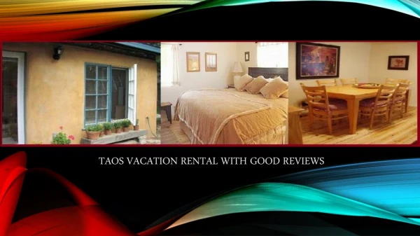 How to Find the Best Taos Vacation Rental with Good Reviews