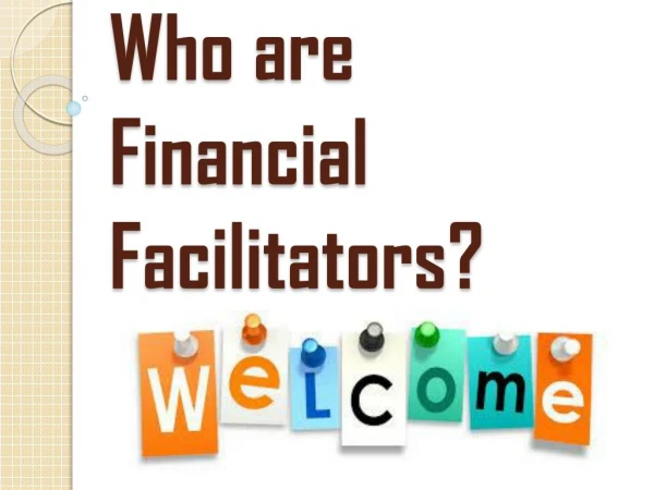 Financial Facilitators and Trusted Advisors