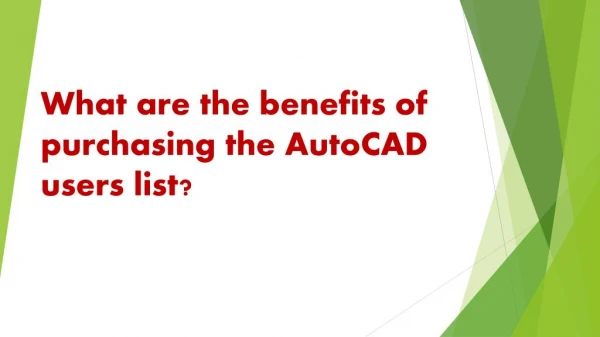 What are the benefits of purchasing the autocad users list?
