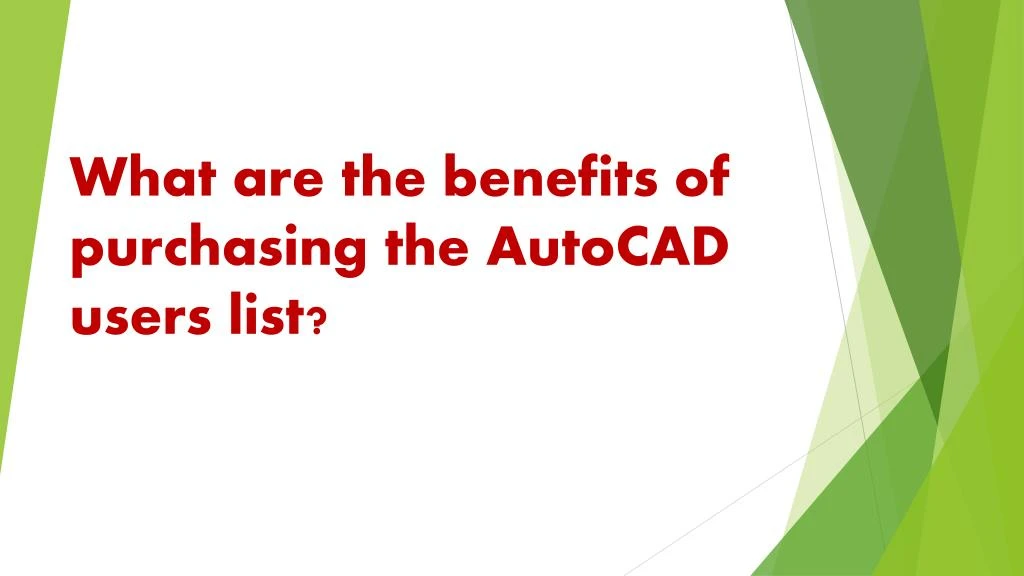 what are the benefits of purchasing the autocad users list