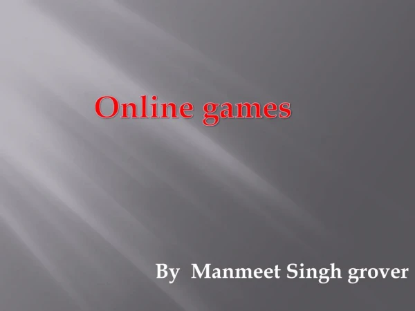 Details of Online games Manmeet Singh Grover