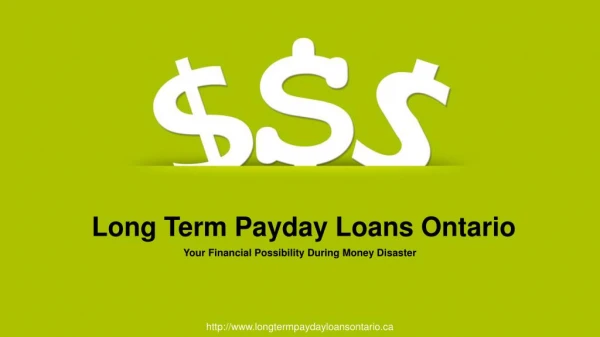 Long Term Payday Loans Ontario Benefit For The Bad Credit Borrowers