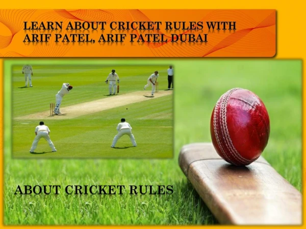 Learn About Cricket Rules With Arif Patel, Arif Patel Dubai