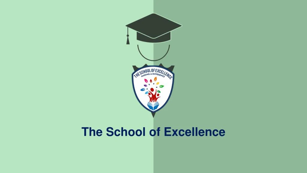 the school of excellence