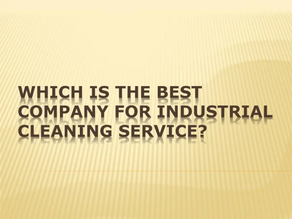 Which is the best Company for Industrial Cleaning Service?