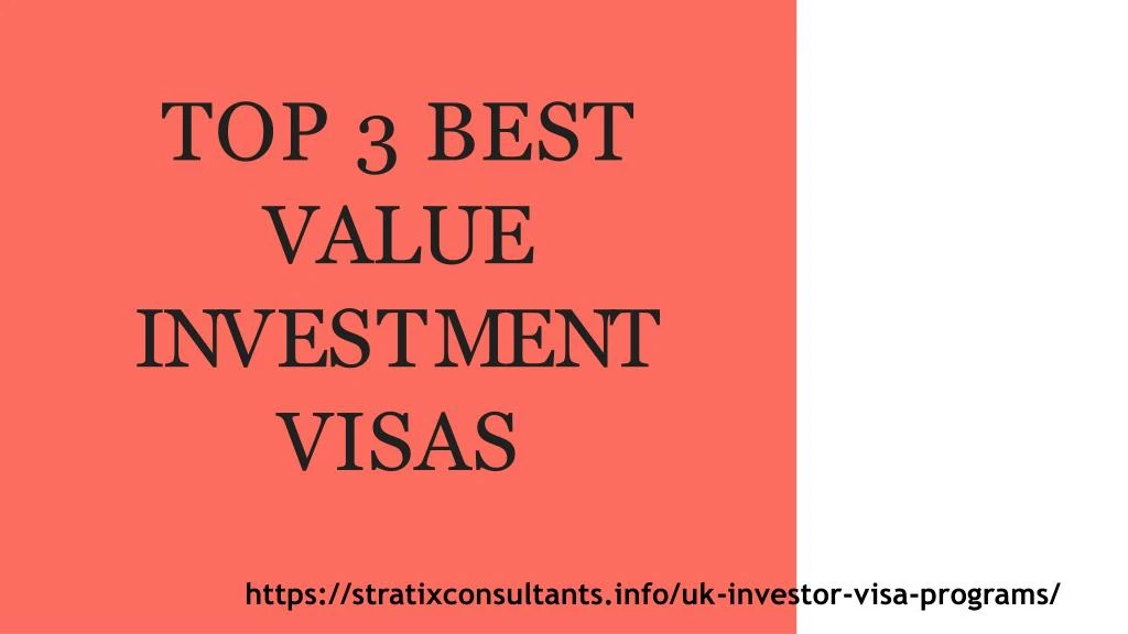 top 3 best value i n v e s t m e n t visas