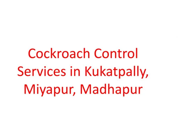 Cockroach Control Services in Kukatpally, Miyapur, Madhapur