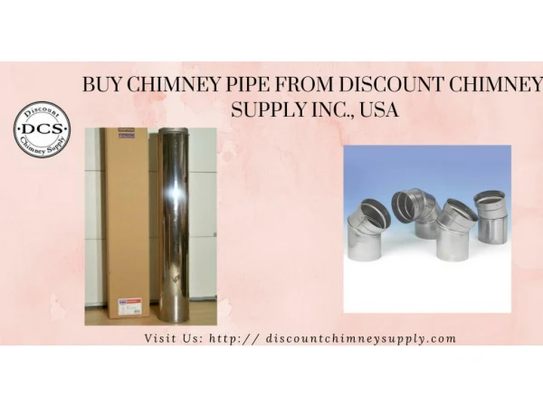 Shop now best Chimney Pipe from Discount Chimney supply Inc., Loveland, USA