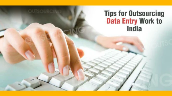 Top Benefits of Outsourcing Data Entry Work to India