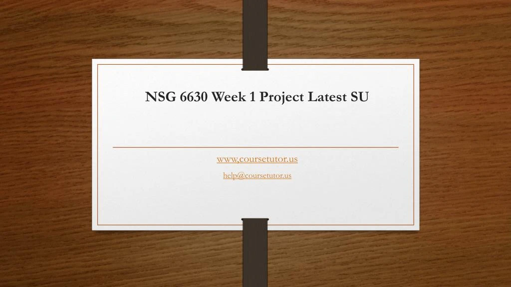 nsg 6630 week 1 project latest su