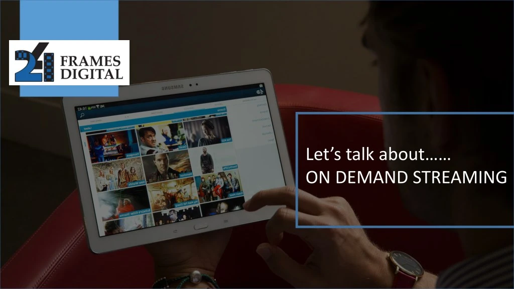 let s talk about on demand streaming