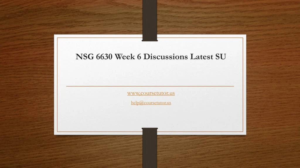 nsg 6630 week 6 discussions latest su