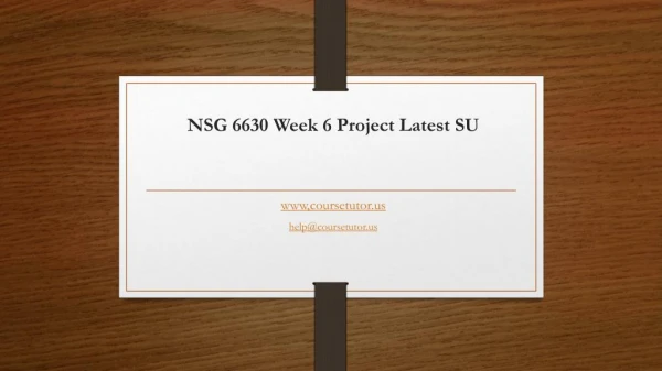 NSG 6630 Week 6 Project Latest SU