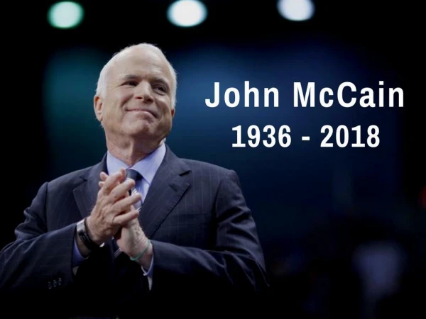 John McCain: 1936 - 2018