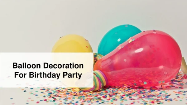 Best Birthday Party Balloon Decorations in Telangana