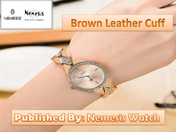 Purchase The Best Design Of Brown Leather Cuff Watches From Nemesis Watch