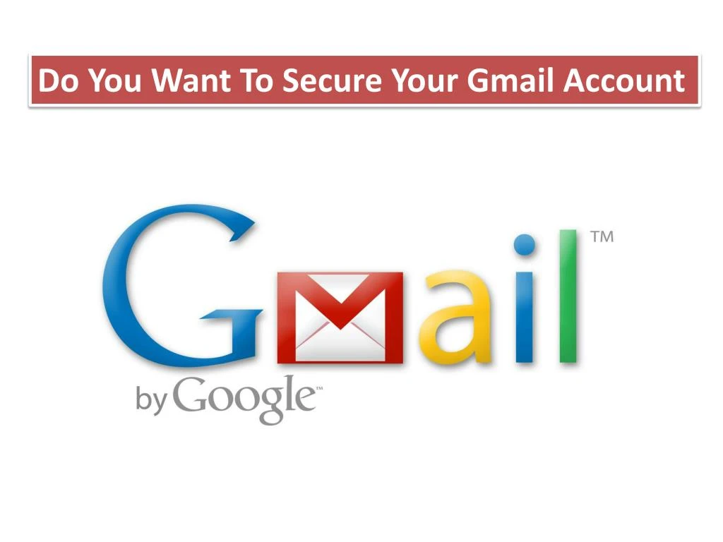 do you want to secure your gmail account