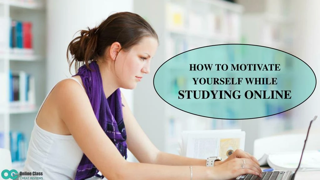 how to motivate yourself while studying online