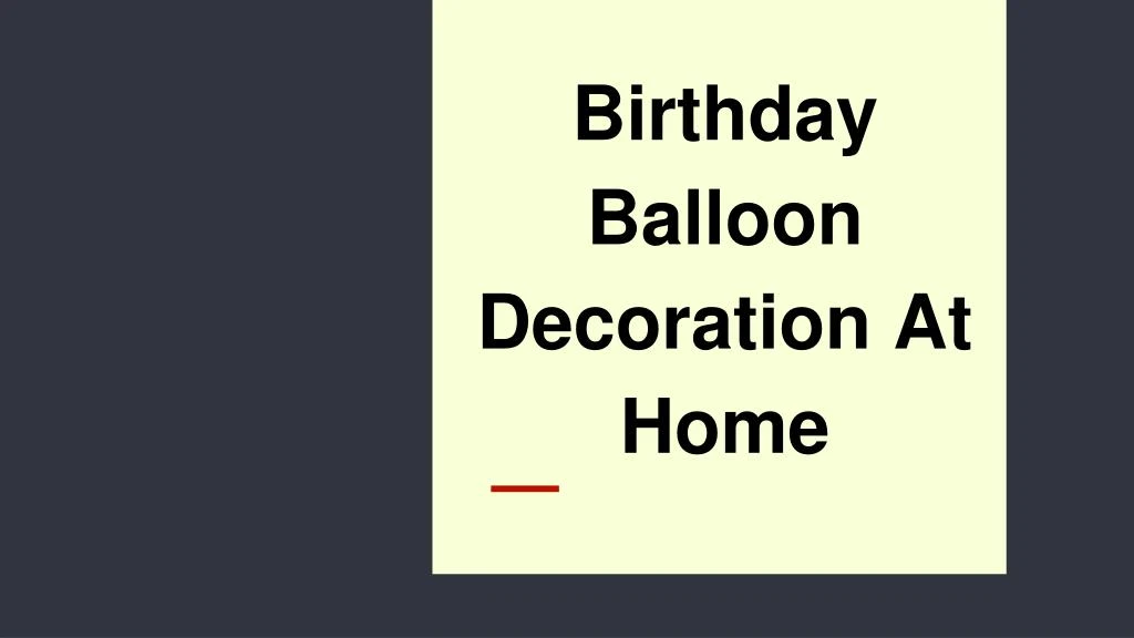 birthday balloon decoration at home