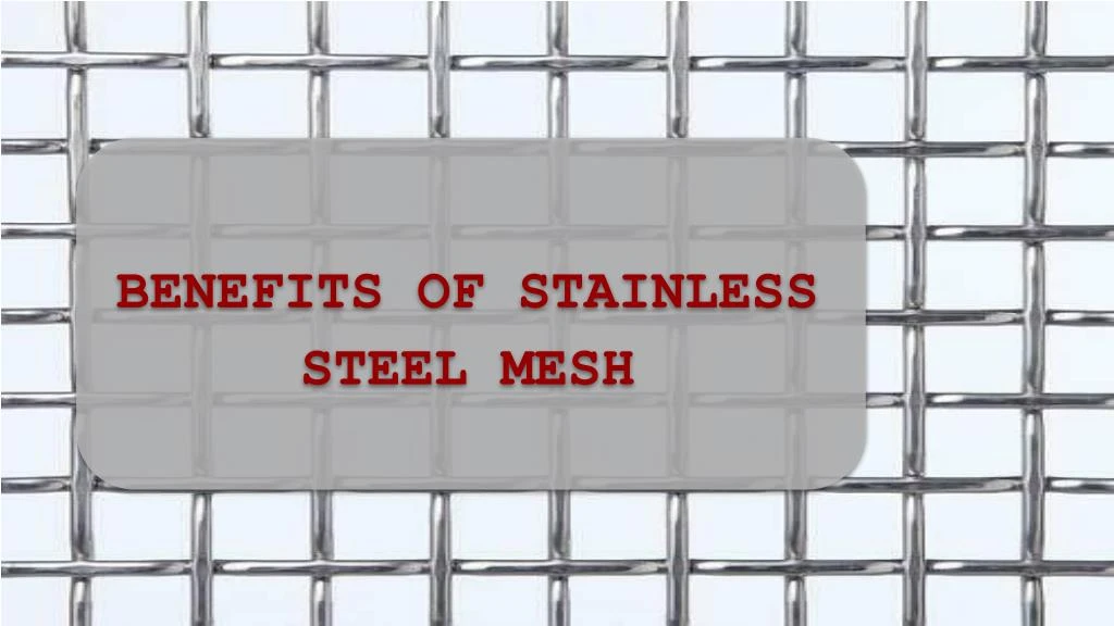benefits of stainless steel mesh