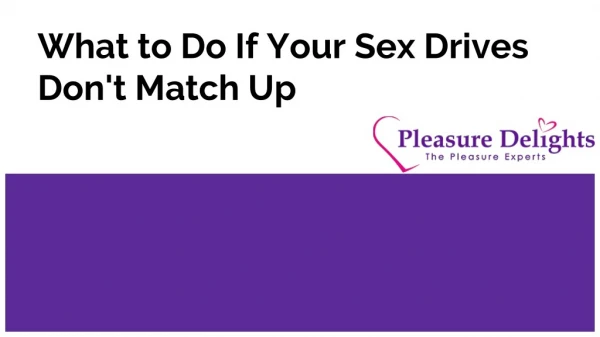 What to Do If Your Sex Drives Don't Match Up