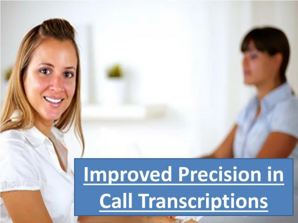 Improved Precision in Call Transcriptions