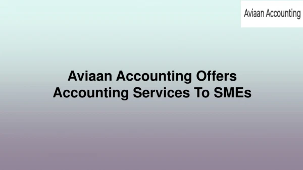 Aviaan Accounting Offers Accounting Services To SMEs