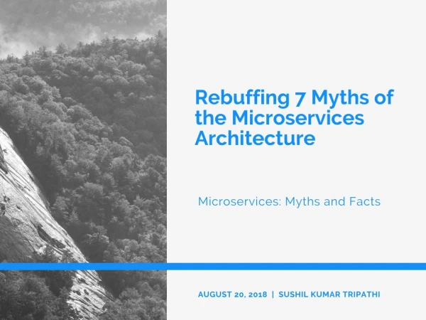 Rebuffing 7 Myths of the Microservices Architecture