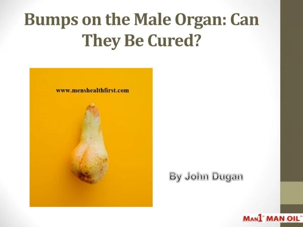 Bumps on the Male Organ: Can They Be Cured?