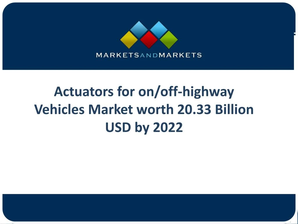 actuators for on off highway vehicles market