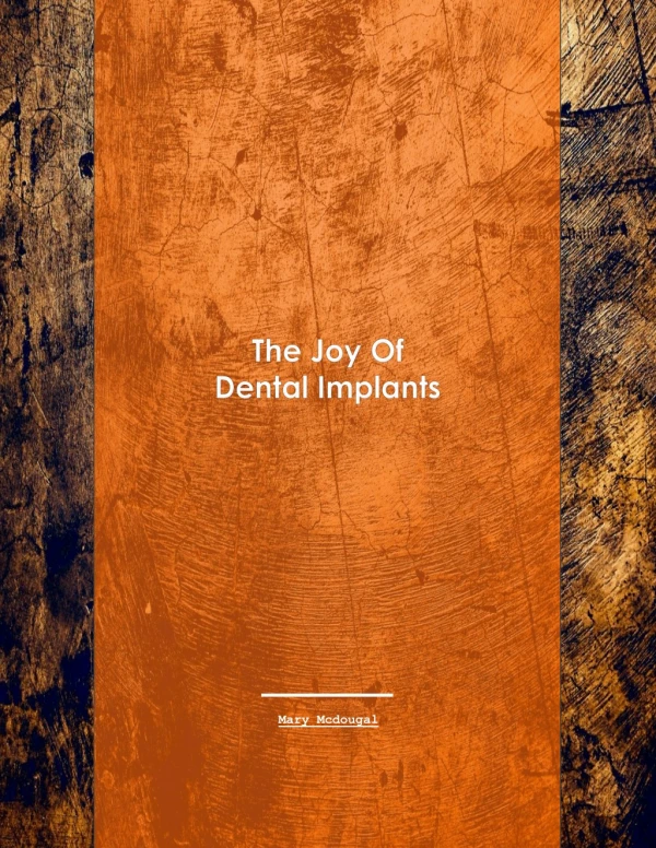 The Joy Of Dental Implants