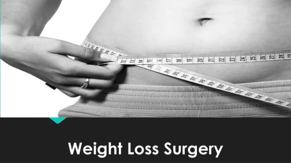 Treatment of Weight Loss Surgery and its Benefits