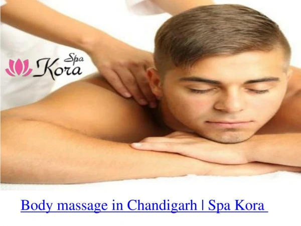 Body spa & massage service in chandigarh | spa kora