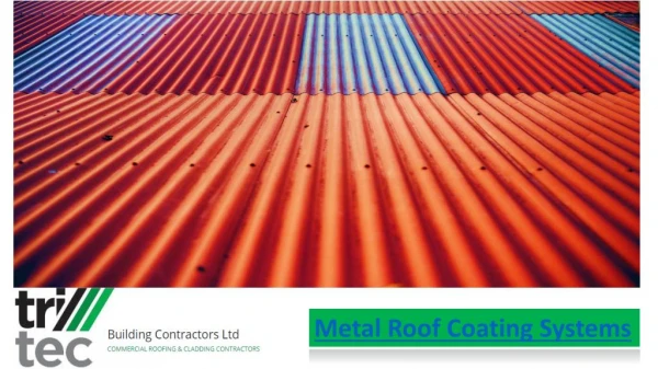 Metal Roof coating Systems- Tritec Building Contractors