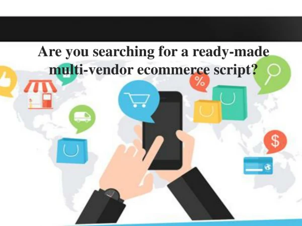 Are you Searching for a Readymade Multivendor Ecommerce Script?
