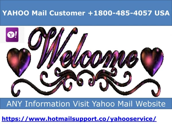 1800-485-4057 You can reset your Yahoo! account and password online